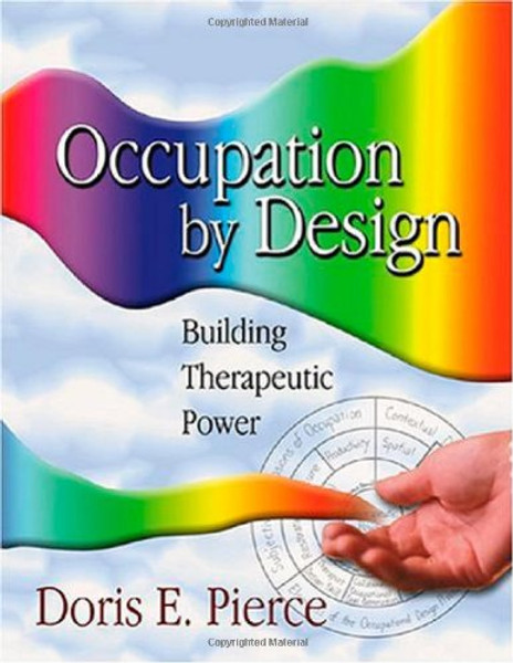 Occupation By Design: Building Therapeutic Power