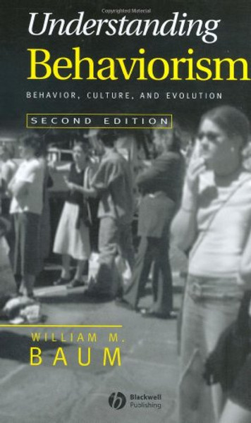 Understanding Behaviorism: Behavior, Culture, and Evolution