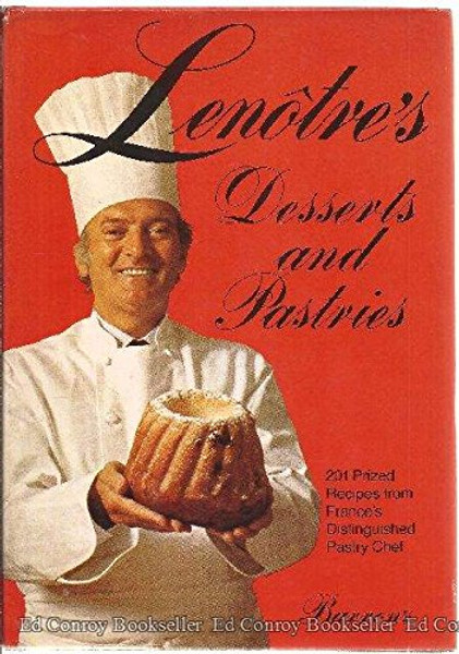 Lenotre's Desserts and Pastries: 201 Prized Recipes from France's Distinguished Pastry Chef (English and French Edition)