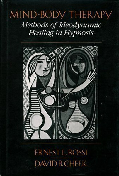 Mind-Body Therapy: Methods of Ideodynamic Healing in Hypnosis