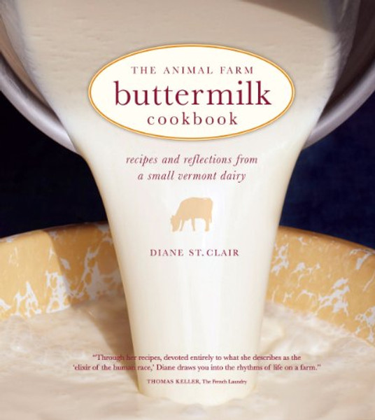 The Animal Farm Buttermilk Cookbook: Recipes and Reflections from a Small Vermont Dairy