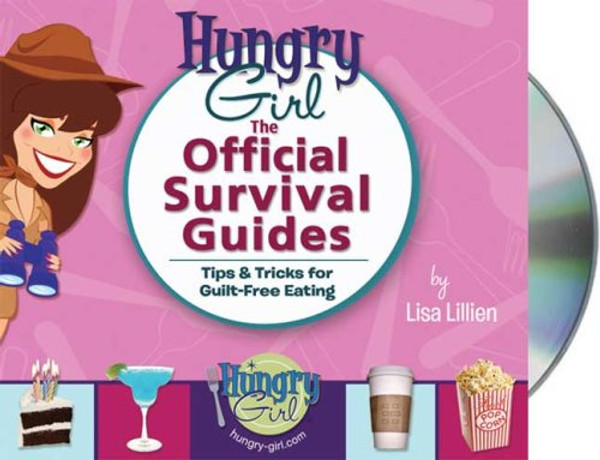Hungry Girl: The Official Survival Guides: Tips & Treats for Guilt-Free Eating