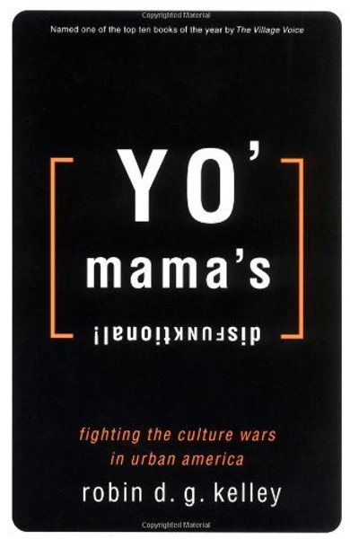 Yo' Mama's Disfunktional !: Fighting the Culture Wars in Urban America
