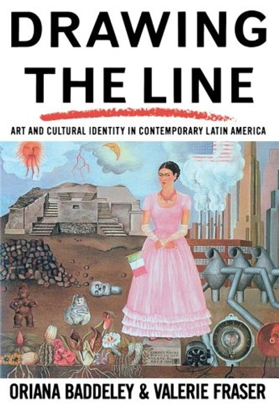 Drawing the Line: Art and Cultural Identity in Contemporary Latin America (Critical Studies in Latin American and Iberian Culture)