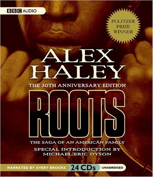 Roots: The Saga of an American Family: 30th Anniversary Edition