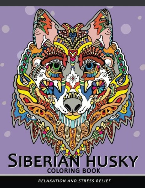 Siberian husky coloring book: Stress-relief Coloring Book For Grown-ups (Animal Coloring Book)