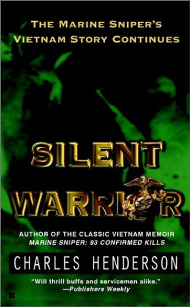 Silent Warrior: The Marine Sniper's Story Vietnam Continues