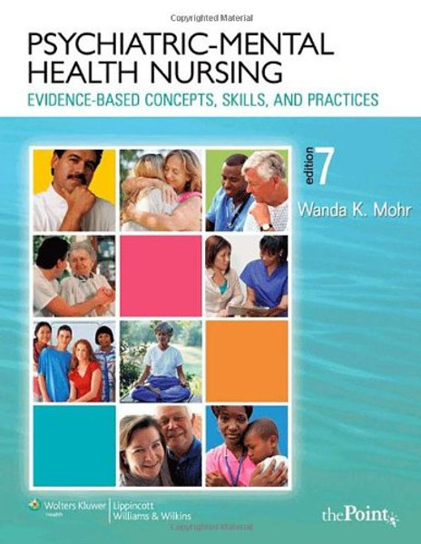 Psychiatric-Mental Health Nursing: Evidence-Based Concepts, Skills and Practices (Point (Lippincott Williams & Wilkins))