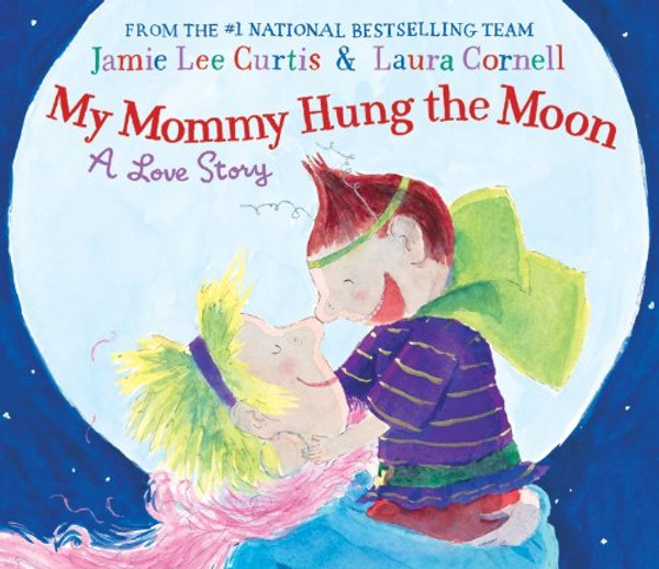 My Mommy Hung the Moon: A Love Story