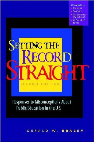 Setting the Record Straight: Responses to Misconceptions About Public Education in the U.S.
