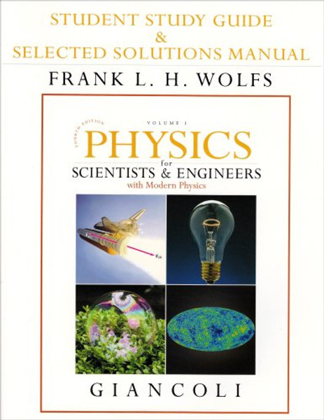 Student Study Guide and Selected Solutions Manual for Scientists & Engineers with Modern Physics, Vol. 1
