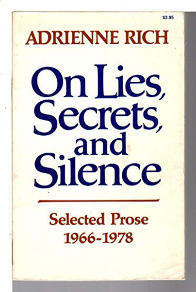 On Lies Secrets and Silence: Selected Prose 1966-1978