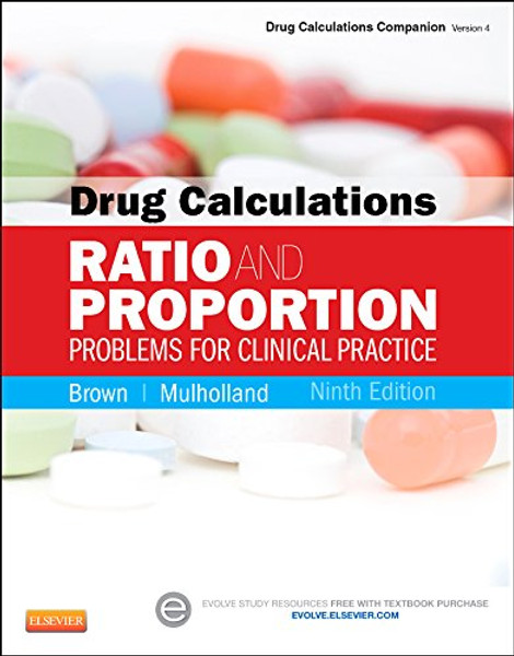 Drug Calculations: Ratio and Proportion Problems for Clinical Practice, 9e (Drug Calculations Companion)