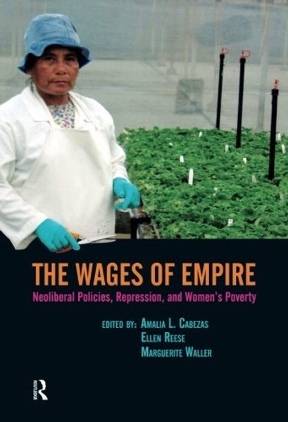 Wages of Empire: Neoliberal Policies, Repression, and Women's Poverty (Transnational Feminist Studies)