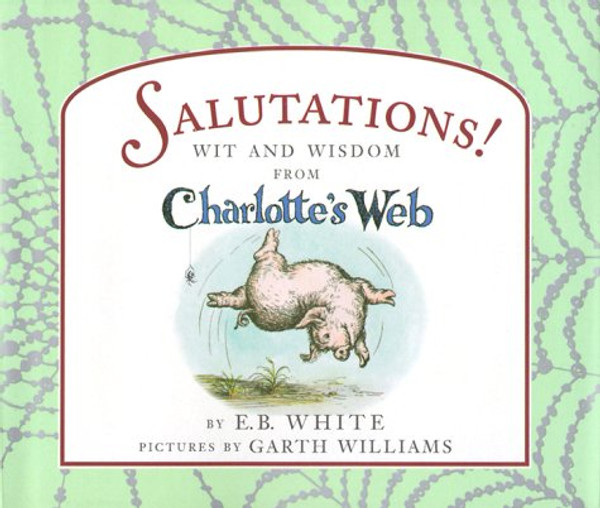 Salutations!: Wit and Wisdom from Charlotte's Web