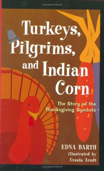Turkeys, Pilgrims, and Indian Corn: The Story of the Thanksgiving Symbols