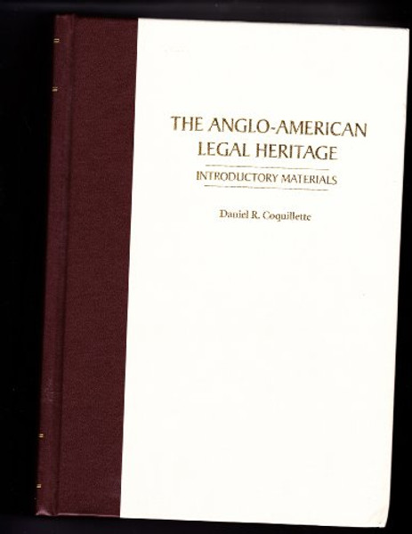 The Anglo-American Legal Heritage: Introductory Materials