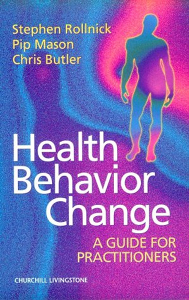 Health Behavior Change: A Guide for Practitioners, 1e