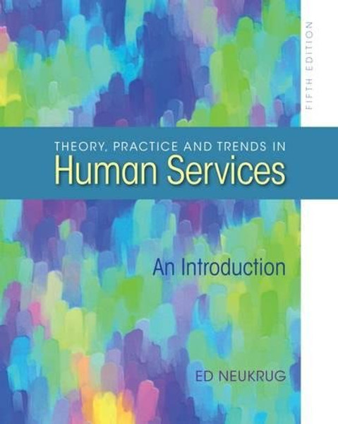 Theory, Practice, and Trends in Human Services (HSE 210 Human Services Issues)