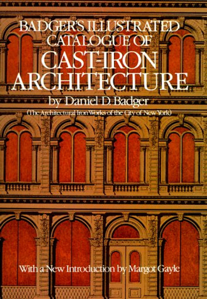 Badger's Illustrated Catalogue of Cast-Iron Architecture