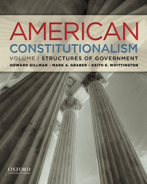 1: American Constitutionalism: Volume I: Structures of Government