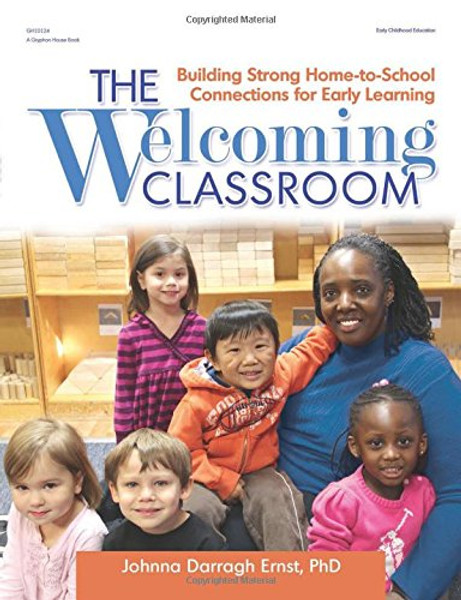 The Welcoming Classroom: Building Strong Home-to-School Connections for Early Learning