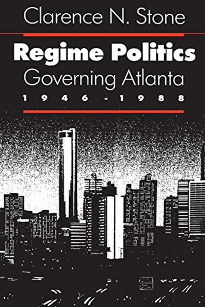 Regime Politics: Governing Atlanta, 1946-1988