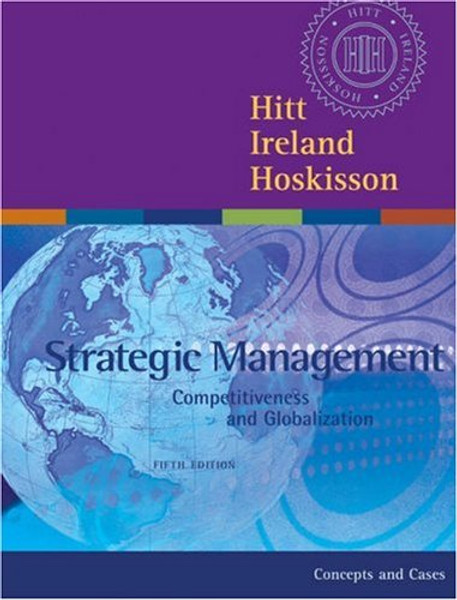 Strategic Management: Competitiveness and Globalization with InfoTrac College Edition