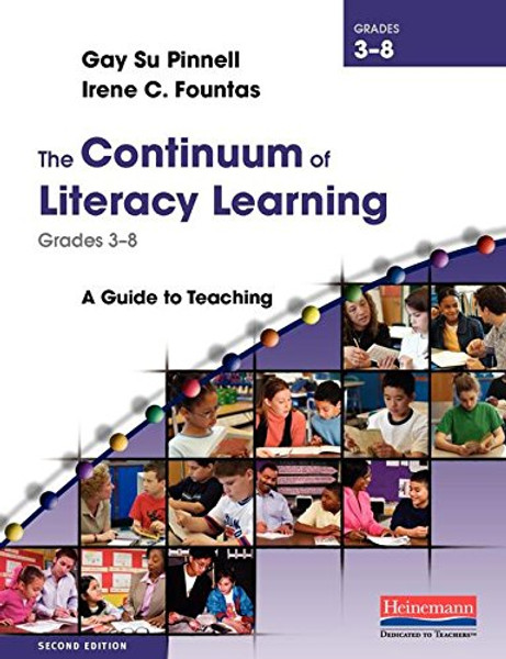 The Continuum of Literacy Learning, Grades 3-8, Second Edition: A Guide to Teaching