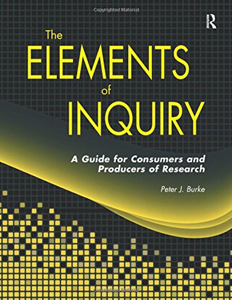 Elements of Inquiry: A Guide for Consumers and Producers of Research