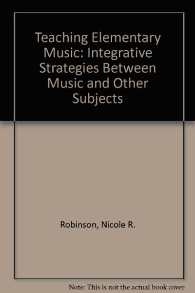 Teaching Elementary Music: Integrative Strategies between Music and Other Subjects