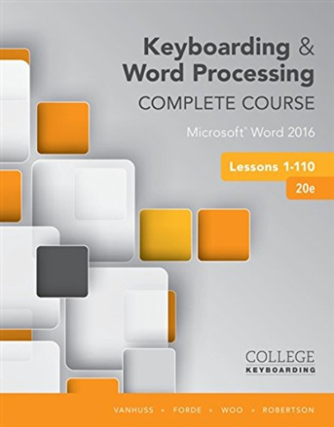 Keyboarding and Word Processing Complete Course Lessons 1-110: Microsoft Word 2016, Spiral bound Version