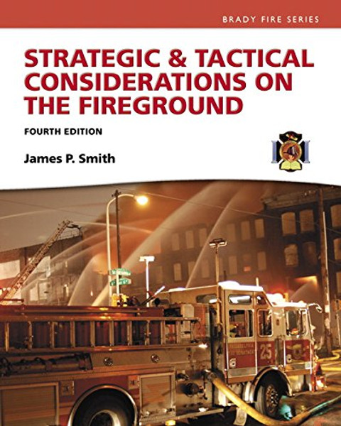 Strategic & Tactical Considerations on the Fireground (4th Edition) (Strategy and Tactics)