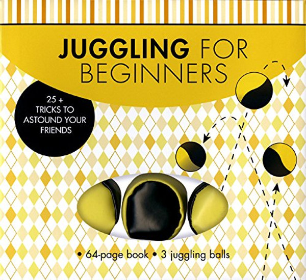 Juggling for Beginners: 25+ Tricks to Astound Your Friends