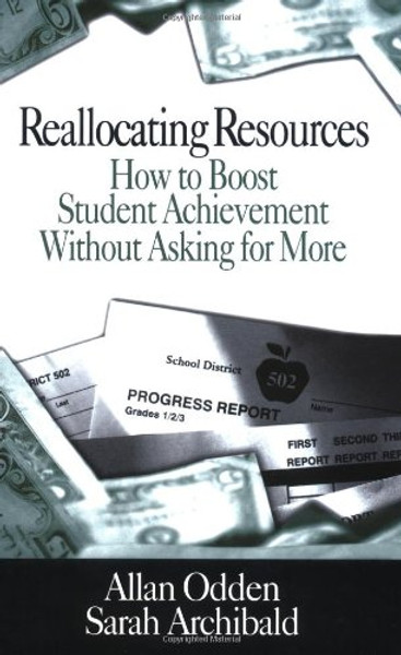 Reallocating Resources: How to Boost Student Achievement Without Asking for More