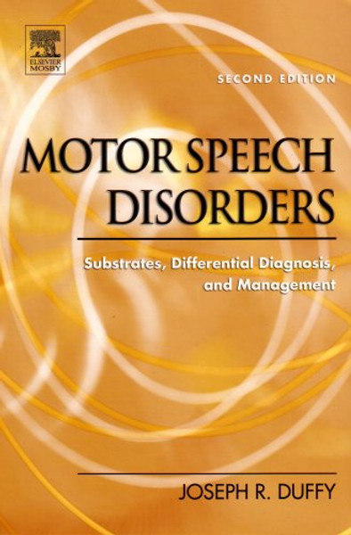Motor Speech Disorders: Substrates, Differential Diagnosis, and Management, 2e