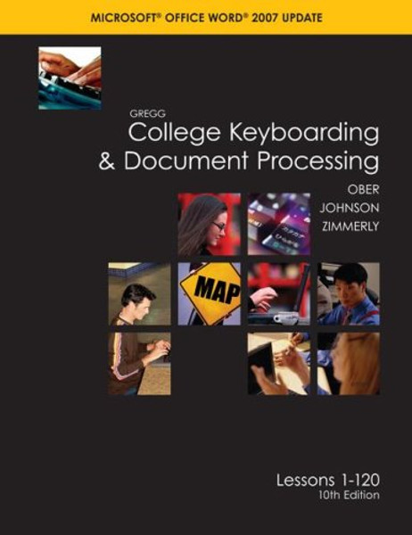 Gregg College Keyboarding & Document Processing: Word 2007 Update, Kit 3, Lessons 1-120 and Home Software 2.0