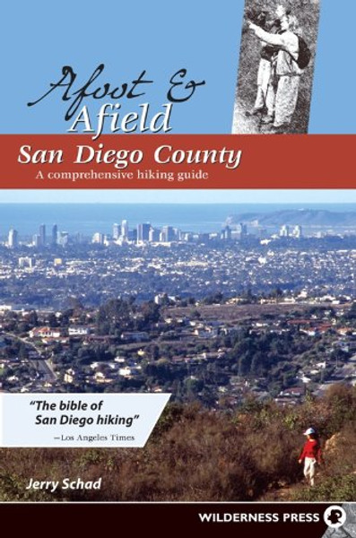 Afoot and Afield: San Diego County: A Comprehensive Hiking Guide