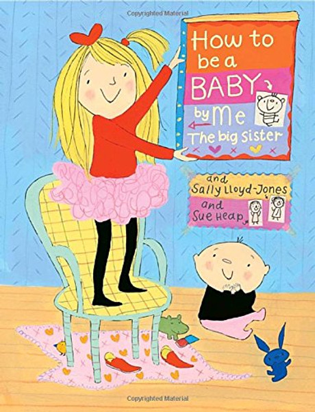 How to Be a Baby . . . by Me, the Big Sister (How To Series)