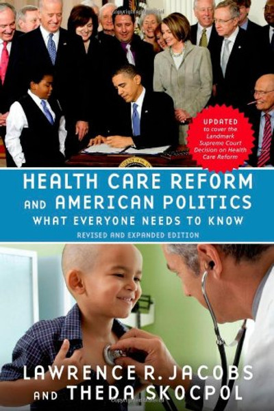Health Care Reform and American Politics: What Everyone Needs to Know, Revised and Updated Edition