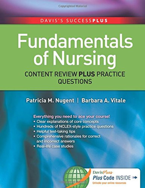 Fundamentals of Nursing: Content Review Plus Practice Questions (Davis's Success Plus)