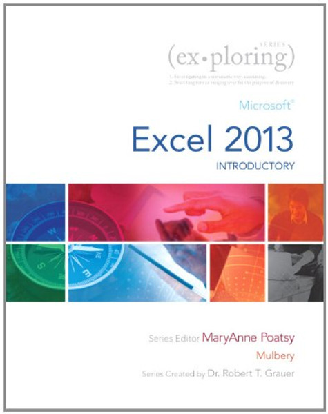 Exploring: Microsoft Excel 2013, Introductory (Exploring for Office 2013)