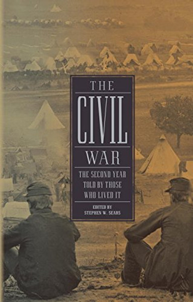 The Civil War: The Second Year Told By Those Who Lived It: (Library of America #221)