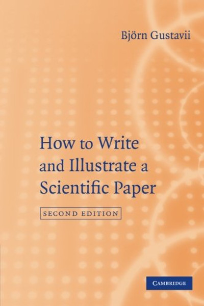 How to Write and Illustrate a Scientific Paper (How to Write & Illustrate a Scientific Paper)