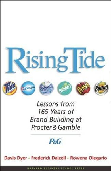 Rising Tide: Lessons from 165 Years of Brand Building at Procter & Gamble