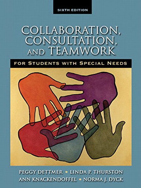 Collaboration, Consultation and Teamwork for Students with Special Needs (6th Edition)