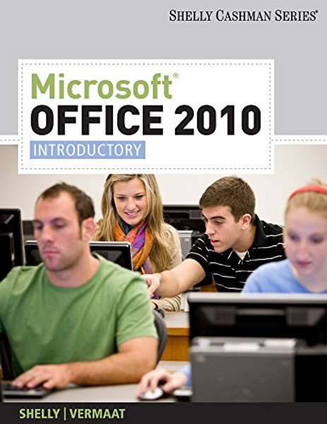 Microsoft Office 2010: Introductory (Shelly Cashman Series Office 2010)