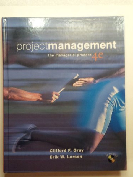 Project Management: The Managerial Process (McGraw-Hill/Irwin Series Operations and Decision Sciences)