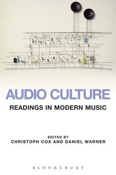 Audio Culture: Readings in Modern Music