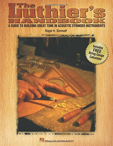The Luthier's Handbook: A Guide to Building Great Tone in Acoustic Stringed Instruments